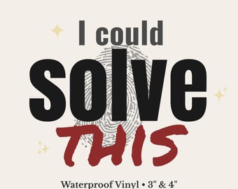 I Could Solve This True Crime Sticker | Funny Detective Sticker | Crime Podcast Lover Gift | Mystery Aesthetic Laptop Decal