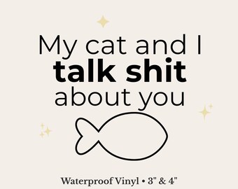 Meine Katze und ich sprechen Scheiße über dich Aufkleber | Lustiger Katzenaufkleber | Geschenk für Tierliebhaber | Sarkastischer Humor | Laptop Wasserflasche Aufkleber