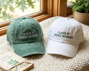 Washed Cotton Cap with Embroidered Slogan "I Love It When Women"