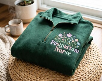 Postpartum Nurse Embroidered Quarter Zip Sweatshirt – Floral Detail Cozy Top