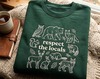 Embroidered Respect the Locals Sweatshirt, National Parks Shirt, Camping Sweatshirt, Nature Lover Gift, Animal Lover Tee