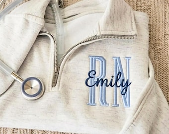 Custom Embroidered RN Quarter Zip Sweatshirt, Nurse Gift, Nursing Apparel