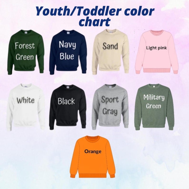 May include: A youth and toddler color chart featuring nine crewneck sweatshirts in forest green, navy blue, sand, light pink, white, black, sport gray, military green, and orange. Each sweatshirt is labeled with its corresponding color name.