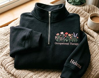 Custom Embroidered Floral Quarter Zip Sweatshirt – Occupational Therapy Gift
