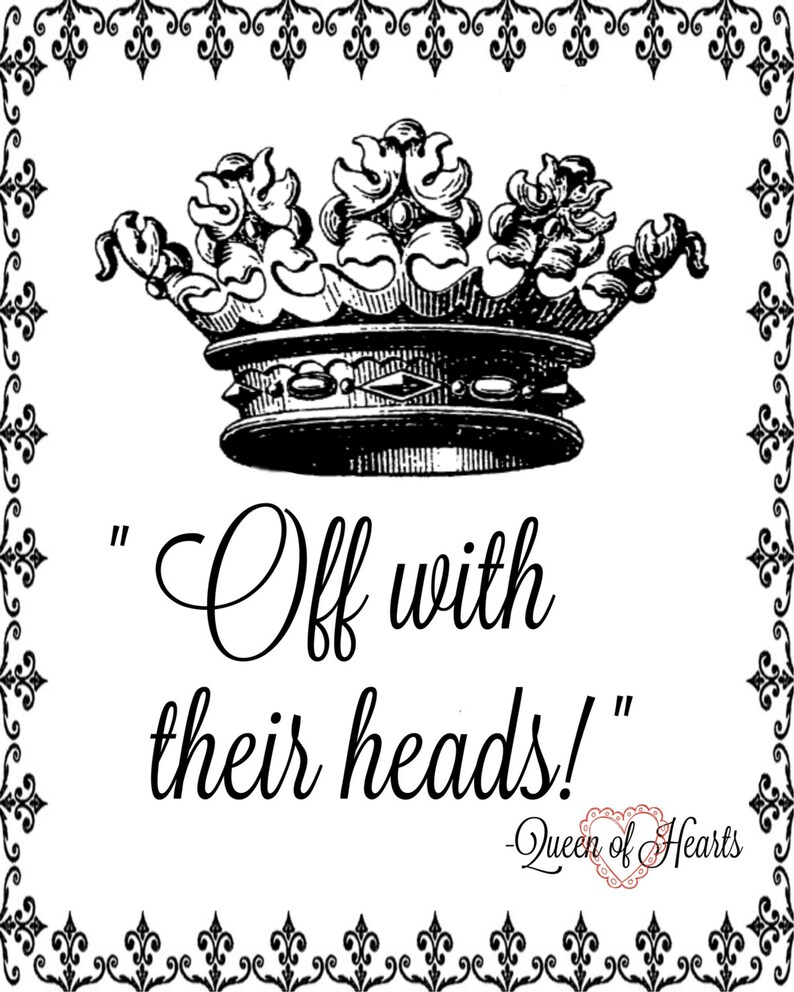 Off With Their Heads Quote by the Queen of Hearts Alice in Etsy