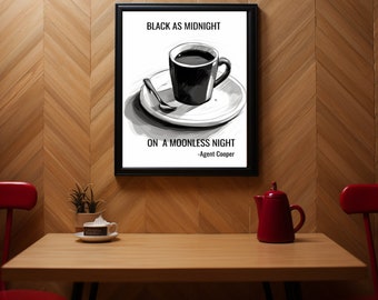 Black as midnight on a moonless night quote by Agent Cooper from David Lynch&#39;s Twin Peaks, ready to frame art print, Free Shipping!