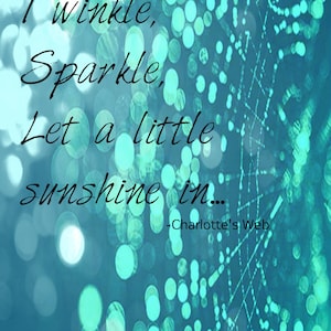 Twinkle, Sparkle, Let a little sunshine in quote from Charlotte's Web Art Print, 8.5 x 11 print, nursery decor, home & office, free shipping