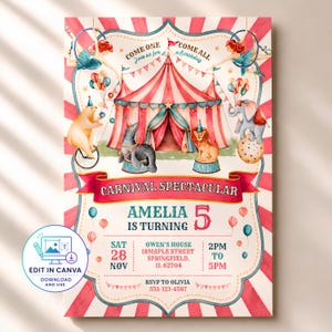 May include: A carnival-themed birthday invitation featuring a red and white striped tent, circus animals, and aerialists. Text includes: Come One Come All Join Us For A Birthday, Carnival Spectacular, Amelia Is Turning 5, Sat 28 Nov, 2pm to 5pm.