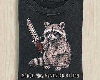 Peace Was Never An Option Meme Shirt, Raccoon With Knife Graphic Tee, Funny Raccoon Meme Gift, Sarcastic Animal Lover Shirt, Dark Humor Tee
