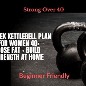 4 Week Kettlebell Plan for Women Over 40 | Beginner Workout for Fat Loss & Strength at Home (PDF)