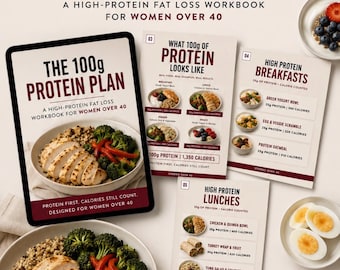 The 100g Protein Plan for Women Over 40 | High Protein Fat Loss Workbook | Meal Planning, Protein Goals & Calorie Tracking Printable PDF