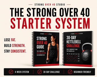Strong Over 40 Starter System | Weight Loss Guide & 30-Day Kettlebell Challenge for Women 40+ | PDF
