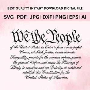 May include: Digital file featuring the text "We the People" from the U.S. Constitution, in a decorative font. The file formats include SVG, PDF, JPG, DXF, PNG, EPS, and AI. The background has a pink watercolor effect.