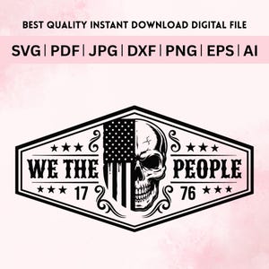 Puede incluir: Diseño digital en blanco y negro con una calavera y un diseño de bandera estadounidense. El texto dice "WE THE PEOPLE 1776". Disponible en formatos SVG, PDF, JPG, DXF, PNG, EPS y AI.