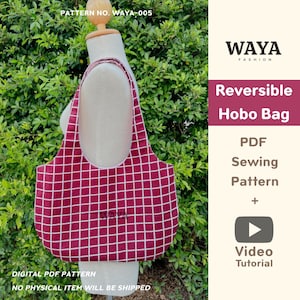 May include: A reversible hobo bag made from a burgundy fabric with a white grid pattern. The bag is displayed on a mannequin. The image includes text that says "Reversible Hobo Bag PDF Sewing Pattern + Video Tutorial".