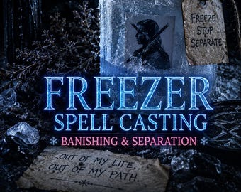 May include: A dark, mystical image featuring a jar with the words "FREEZE STOP SEPARATE" on a tag. The jar is surrounded by ice and the words "FREEZER SPELL CASTING" are displayed. Additional text includes "BANISHING & SEPARATION" and "OUT OF MY LIFE. OUT OF MY PATH."