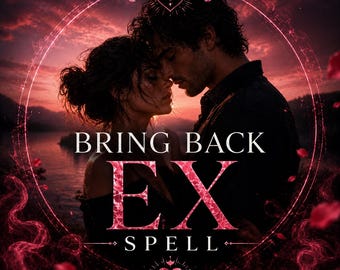 May include: A digital graphic featuring a couple in a close embrace against a sunset over water. The text BRING BACK EX SPELL is centered in white and pink lettering. The image is framed by a circular border with heart and moon motifs.