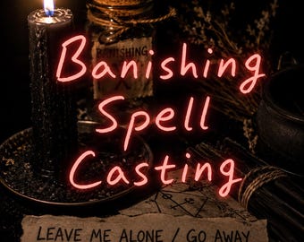 May include: A lit black candle on a decorative plate, a jar labeled "Banishing" with a cork stopper, and a scroll with the text "LEAVE ME ALONE / GO AWAY" are featured. The image has a dark, mystical theme with the words "Banishing Spell Casting" in pink.