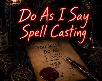 Do As I Say Spell Casting / Influence Spell / Domination