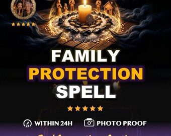 May include: An image promoting a family protection spell. The text "FAMILY PROTECTION SPELL" is prominently displayed. The image includes a lit candle, figurines, and the text "WITHIN 24H" and "PHOTO PROOF". The words "Dual Generations Casting" are also present.