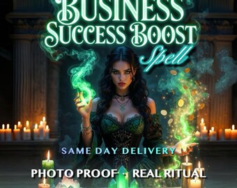 May include: An image promoting a "Business Success Boost Spell." The text is in a glowing green font. A woman in a green dress is holding green energy. The image includes text that says "Same Day Delivery," "Photo Proof," and "Real Ritual."