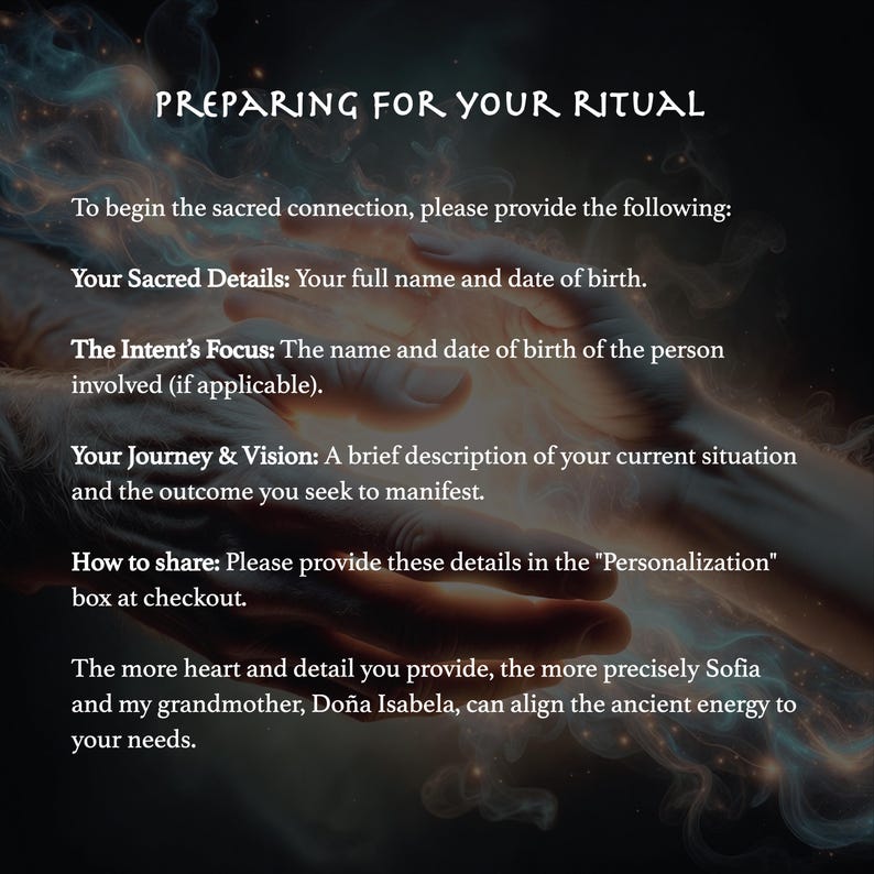 May include: Image with text: "PREPARING FOR YOUR RITUAL." Instructions include providing full name, date of birth, intent's focus, and journey & vision. Details are to be shared in the "Personalization" box at checkout.
