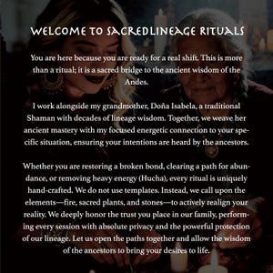 May include: Image with text: "WELCOME TO SACREDLINEAGE RITUALS." The text describes a ritual service, mentioning a Shaman, ancient wisdom, and the Andes. The text also mentions restoring bonds, clearing paths, and removing energy.