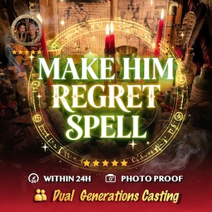 Make Him Regret - Confession and Apology Ritual - Realize Their Mistake - Dual Generations Casting, Within 24h