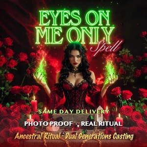 May include: A digital graphic featuring a person in a dark red corset surrounded by red roses and candles. The text reads: EYES ON ME ONLY Spell, SAME DAY DELIVERY, PHOTO PROOF, REAL RITUAL, Ancestral Ritual, Dual Generations Casting.