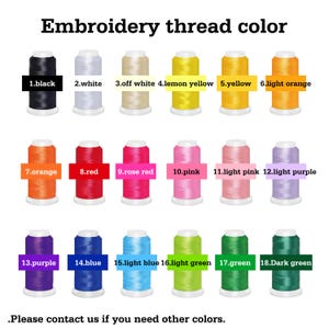 May include: A color chart of embroidery thread spools in various colors, including black, white, yellow, orange, red, pink, purple, blue, and green. Each spool is labeled with a number and color name. The text "Embroidery thread color" is at the top.