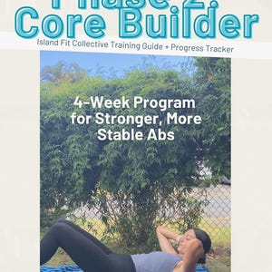 May include: A fitness guide titled "Phase 2: Core Builder" with text "4-Week Program for Stronger, More Stable Abs." A person is doing an abdominal exercise on a blue and white striped mat, outdoors with greenery in the background.