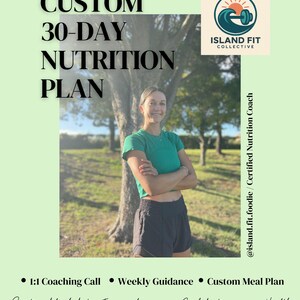 May include: A light green flyer with the text "CUSTOM 30-DAY NUTRITION PLAN" and the Island Fit Collective logo. The flyer includes a photo of a woman in a green shirt and black shorts. Text at the bottom reads: "1:1 Coaching Call, Weekly Guidance, Custom Meal Plan."