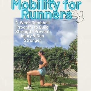 May include: A fitness guide titled "Strength & Mobility for Runners" with text that reads "4-Week Dumbbell Program to Build Strength, Prevent Injury & Run Stronger." The image shows a person performing a lunge exercise on a grassy area.