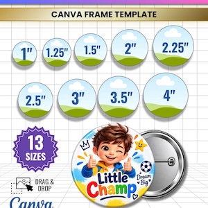 May include: A digital template for button pins featuring thirteen sizes from 1 inch to 4 inches. The design includes a circular button graphic with a cartoon character, the text Little Champ and Dream Big, and file format labels JPG, PNG, SVG, and PDF.