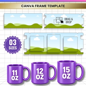 May include: MUG WRAP EDITABLE CANVA FRAME TEMPLATE with three purple mugs labeled 11 OZ, 12 OZ, and 15 OZ. Includes rectangular and notched templates with a landscape graphic, a drag and drop icon, and file formats JPG, PNG, SVG, and PDF.