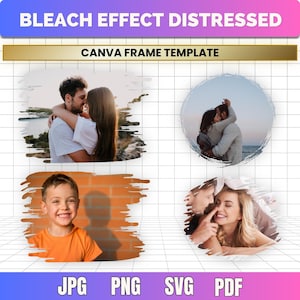 May include: A digital Canva frame template featuring the text BLEACH EFFECT DISTRESSED and CANVA FRAME TEMPLATE. The layout includes four distinct photo frames with brushstroke edges displaying images of couples and a child, plus JPG, PNG, SVG, PDF labels.