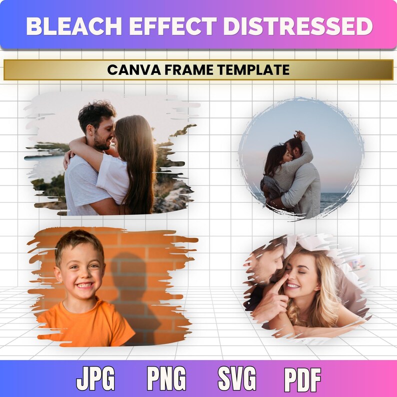 May include: A digital Canva frame template featuring the text BLEACH EFFECT DISTRESSED and CANVA FRAME TEMPLATE. The layout includes four distinct photo frames with brushstroke edges displaying images of couples and a child, plus JPG, PNG, SVG, PDF labels.