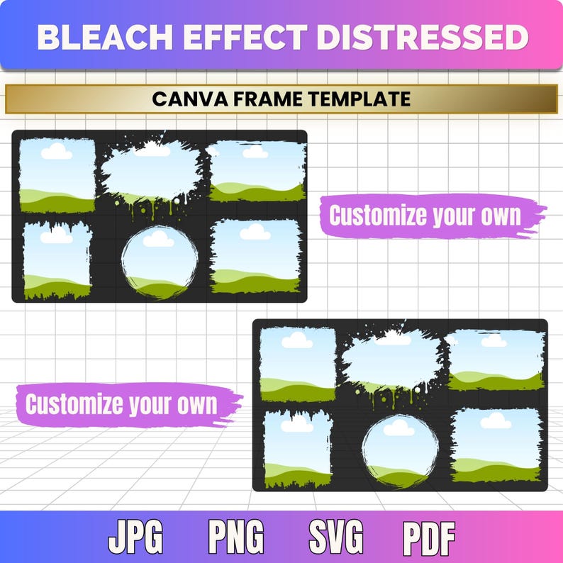 May include: A digital Canva frame template featuring bleach effect distressed shapes. The graphic includes text reading BLEACH EFFECT DISTRESSED, CANVA FRAME TEMPLATE, and Customize your own. File formats listed are JPG, PNG, SVG, and PDF.