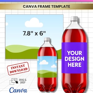 May include: A 2 liter soda bottle wrap Canva frame template featuring the text 2 LITER SODA BOTTLE WRAP, CANVA FRAME TEMPLATE, 7.8" x 6", INSTANT DOWNLOAD, DRAG & DROP, Canva, JPG, PNG, SVG, PDF, and a purple label with YOUR DESIGN HERE.