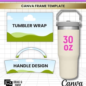 May include: A 30 oz tumbler template featuring a cream-colored tumbler with a gray handle and lid. The graphic includes a rectangular tumbler wrap design, a curved handle design, and text reading 30 OZ TUMBLER EDITABLE, CANVA FRAME TEMPLATE, DRAG & DROP, JPG, PNG, SVG, PDF, and Canva.