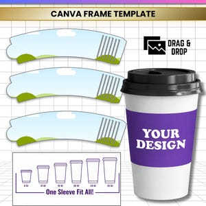 Op de afbeelding: Een digitaal sjabloon voor een bekerhoes met de tekst CUP SLEEVE EDITABLE en CANVA FRAME TEMPLATE. Het bevat drie gebogen framevormen, een koffiebeker met een paarse hoes met het label YOUR DESIGN en een maattabel voor bekers van 8 tot 32 oz.
