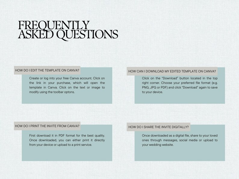 May include: A digital document with the title "FREQUENTLY ASKED QUESTIONS" in black font. The document provides instructions on editing, downloading, printing, and sharing a template from Canva. The text is displayed on a light gray background with blue-green rectangular boxes.