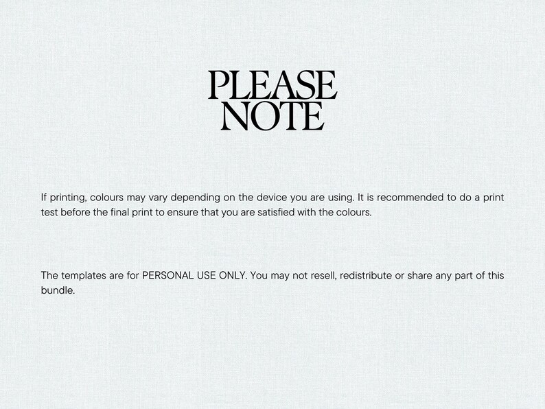 May include: Text on a white background reads "PLEASE NOTE" in a bold, black font. Below, it states that colors may vary when printing and recommends a print test. The templates are for personal use only.