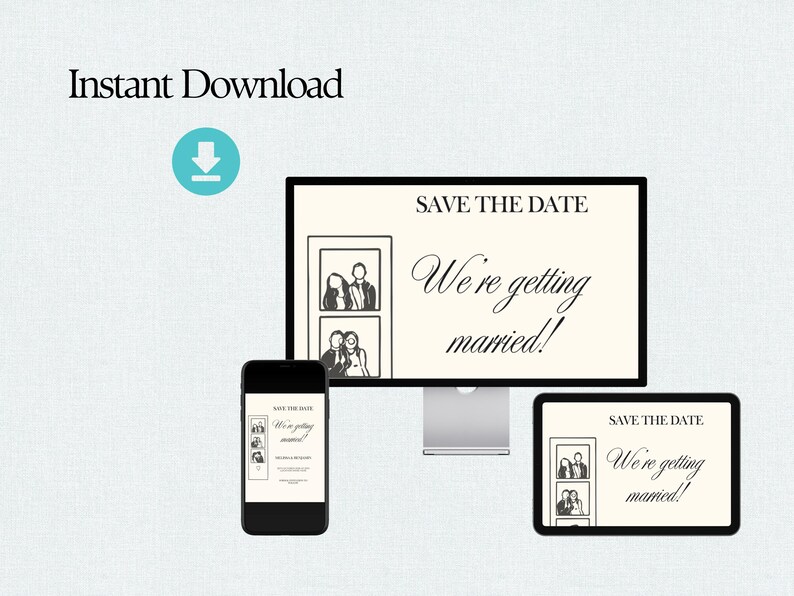 May include: Digital save-the-date announcement displayed on a computer monitor, smartphone, and tablet. The design features a photo booth-style image of a couple and the text "Save the Date, We're getting married!" in elegant script. "Instant Download" is at the top.
