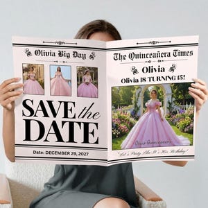 May include: A newspaper-style invitation with the headline "Olivia Big Day" and "Save the Date." The invitation features photos of a woman in a pink gown and the text "Olivia is Turning 15!" The date is December 29, 2027.