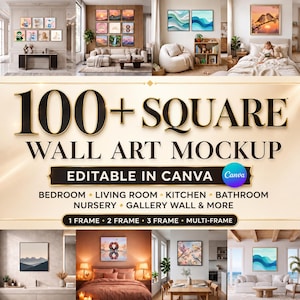 May include: A digital graphic featuring the text 100+ SQUARE WALL ART MOCKUP EDITABLE IN CANVA. The image displays various interior room settings including bedrooms, living rooms, and nurseries, each showcasing different square wall art frames.