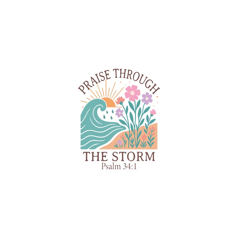 Op de afbeelding: Een grafisch ontwerp met de tekst "Praise Through The Storm" boven een gestileerde golf en bloemen. Het ontwerp bevat een zon, regen en het bijbelvers Psalm 34:1, allemaal in een zacht kleurenpalet.
