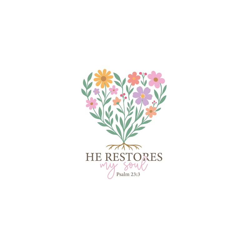 Op de afbeelding: Een bloemenhart met bloemen in geel, roze en paarse tinten. De tekst "HE RESTORES my soul" staat onder het hart, met daaronder "Psalm 23:3".