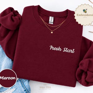 Fresh Start Embroidered Sweatshirt, New Beginnings Crewneck, Positive Vibes Pullover, Motivational Sweater, Self Care Gift For Her