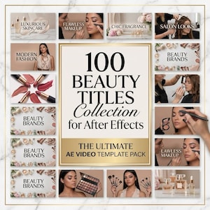 May include: A digital collection of 100 beauty titles for After Effects, featuring a central white panel with black text reading 100 BEAUTY TITLES Collection for After Effects. Surrounding this are various thumbnails showing makeup, skincare, and beauty products.
